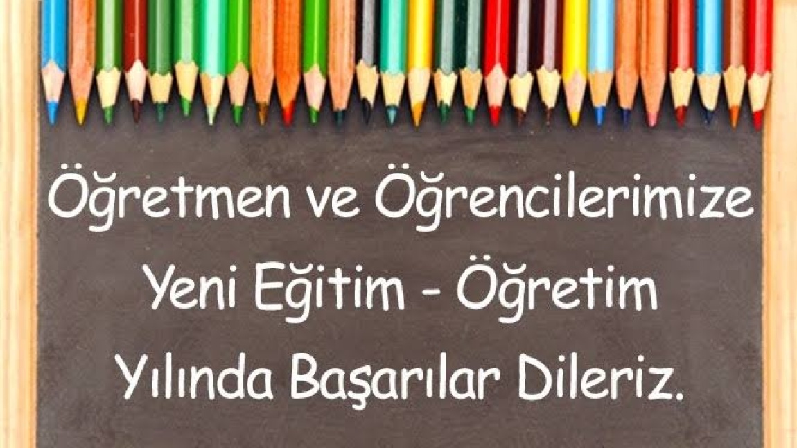 2025-2026 Eğitim Öğretim Döneminde Tüm Öğretmen ve Öğrencilerimize Başarılar Dileriz!